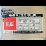 FEDERAL ELECTRIC 25 AMP 22kA TRIPLE POLE MCCB SELECT HEF3P25